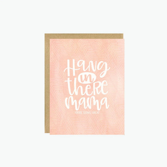 'Hang In There Mama' Card